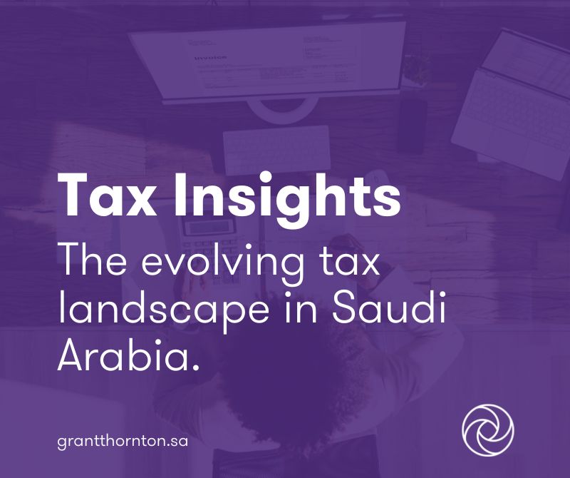How Saudi Arabia's VAT Landscape Has Evolved Grant Thornton